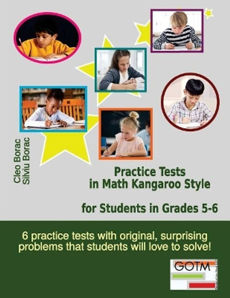 Practice Tests in Math Kangaroo Style for Students in Grades 5-6 by Cleo Borac 9781945755019