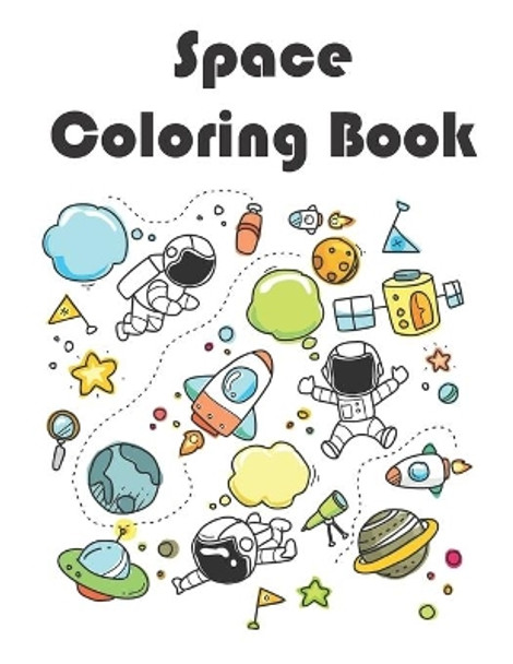 Space coloring book: coloring book for kids Preschool, Coloring book for aliens m, Activity book for kids, astronauts aliens planets rocket ship by Coloring Book Space 9798653727313