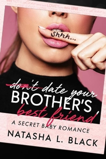 Date Your Brother's Best Friend by Natasha L Black 9798627266107