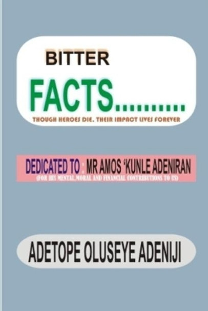 Bitter Facts........ by Adetope Oluseye Adeniji 9798603175072