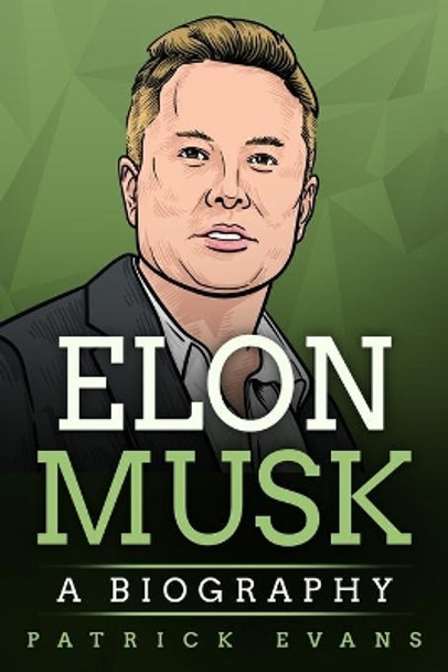 Elon Musk: A Biography by Patrick Evans 9798644632015