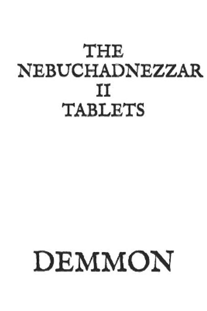 The Nebuchadnezzar II Tablets by Umberto Cliff 9798644863129