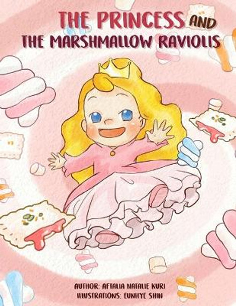 The Princess and the Marshmallow Raviolis by Eunhye Shin 9798640734317