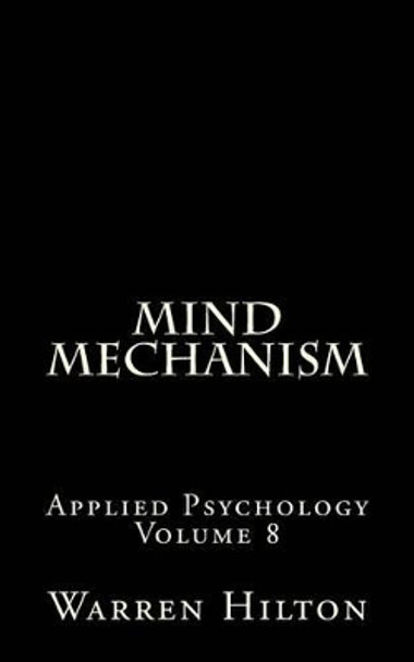 Mind Mechanism by Warren Hilton 9781499585933