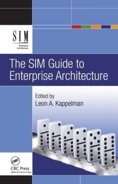 The SIM Guide to Enterprise Architecture by Leon Kappelman