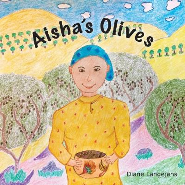 Aisha's Olives by Diane Langejans 9798569721443