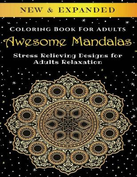 Awesome Mandalas - Adult Coloring Book: Stress Relieving Mandala Designs for Adults Relaxation by Palmcloud Corporation 9798642651438