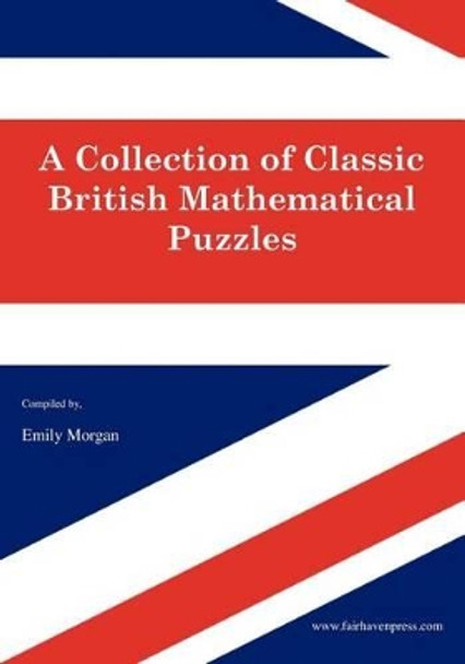 A Collection of Classic British Mathematical Puzzles by Amy Morgan 9781939497048