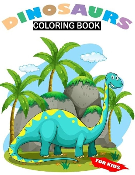 Dinosaurs Coloring Book for Kids: Coloring book For Kids, Great Gift for Boys & Girls, Kids 3-8, 6-8 by Brian Edition 9798646665394