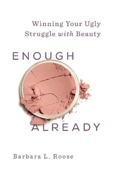 Enough Already by Barbara L. Roose 9781426789014