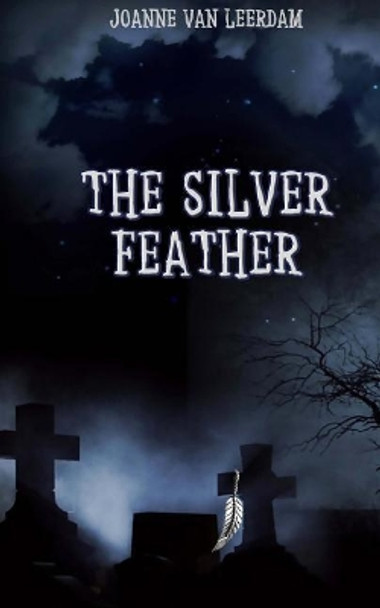 The Silver Feather by Joanne Van Leerdam 9781977888334