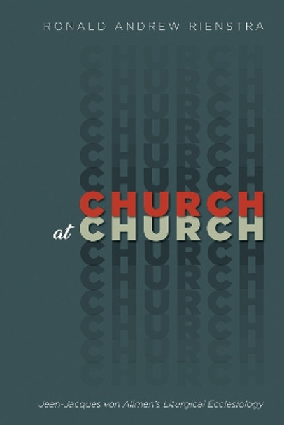 Church at Church by Ronald Andrew Rienstra 9781532651830