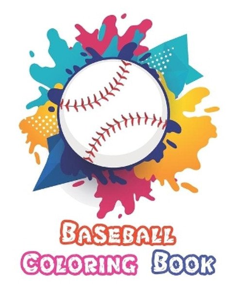 Baseball Coloring Book: A Coloring and Activity Book for Boys and Girls ( Teams - Players - Logos and More ) by Baseball Coloring Book For Publishing 9798648577329
