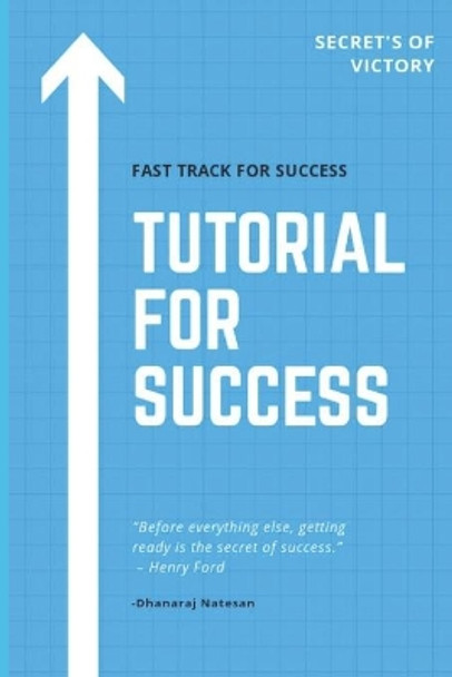 Tutorial For Success by Dhanaraj Natesan 9798618933230