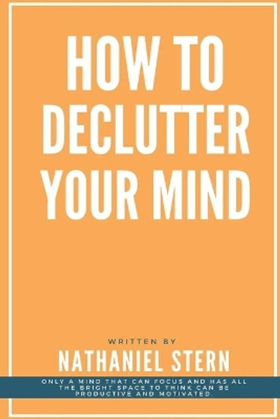 How to Declutter Your Mind by Nathaniel Stern 9798648948563