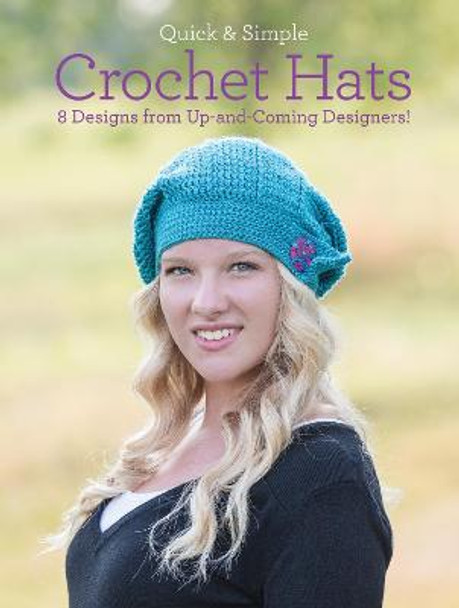 Quick and Simple Crochet Hats: 8 Designs from Up-and-Coming Designers! by Melissa Armstrong