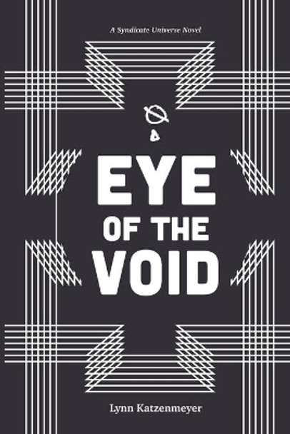 Eye of the Void: An Iris Engels novel by Lynn Katzenmeyer 9798639041402