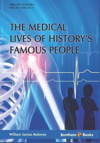 Medical Lives of History's Famous People by William James Maloney 9781608059379