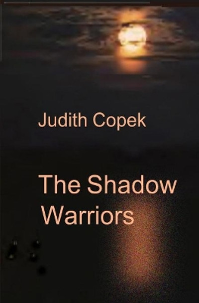 The Shadow Warriors by Judith Copek 9781591099604