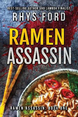 Ramen Assassin by Rhys Ford 9781644054741