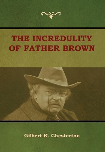 The Incredulity of Father Brown by Gilbert K Chesterton 9781644390511