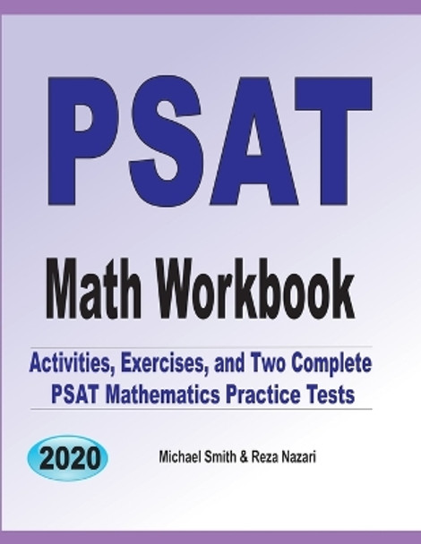 PSAT Math Workbook: Exercises, Activities, and Two Full-Length PSAT Math Practice Tests by Michael Smith 9781646126712