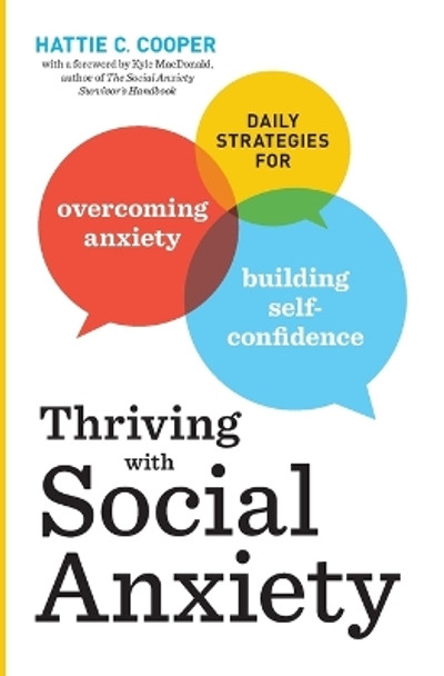 Thriving with Social Anxiety: Daily Strategies for Overcoming Anxiety and Building Self-Confidence by Hattie C. Cooper 9781623156237