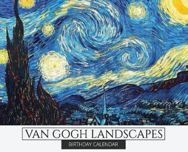 Birthday Calendar: Van Gogh Landscapes Hardcover Monthly Daily Desk Diary Organizer for Birthdays, Important Dates, Anniversaries, Special Days, Keepsake Gifts by Llama Bird Press 9781636570747