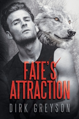 Fate's Attraction by Dirk Greyson 9781644058770