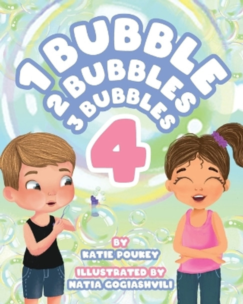 1 Bubble 2 Bubbles 3 Bubbles 4 by Katie Poukey 9781645384823