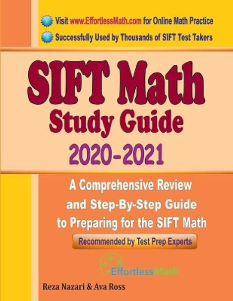 SIFT Math Study Guide 2020 - 2021: A Comprehensive Review and Step-By-Step Guide to Preparing for the SIFT Math by Ava Ross 9781646124725