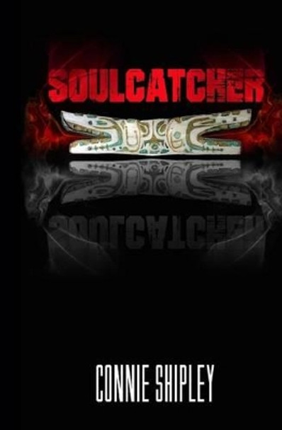 Soulcatcher by Connie Shipley 9781540836434