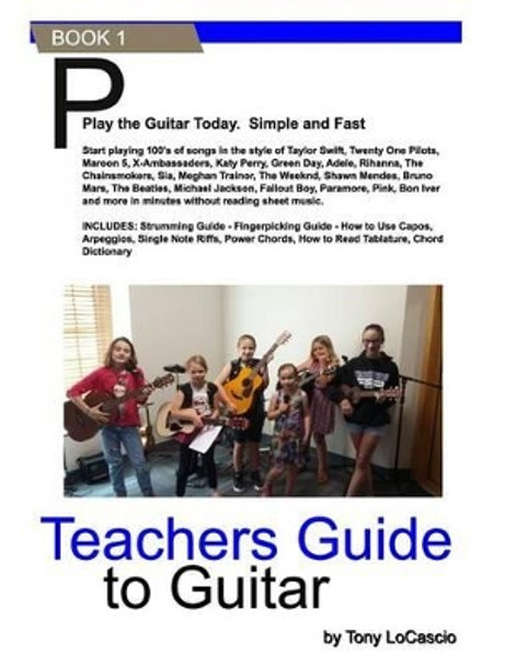 Teachers Guide to Guitar by Tony Locascio 9781541148284