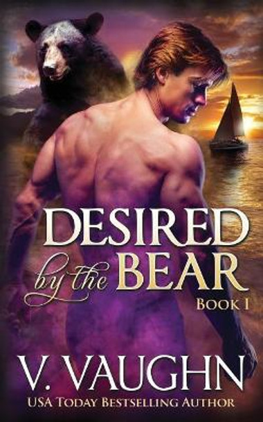 Desired by the Bear - Book 1: Bbw Werebear Shifter Romance by V Vaughn 9781540543639