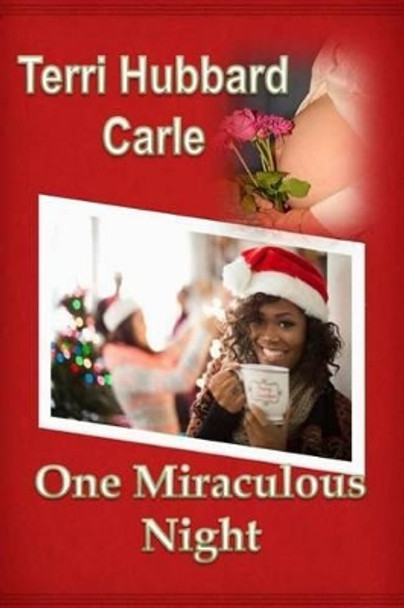 One Miraculous Night by Terri Hubbard Carle 9781540705099