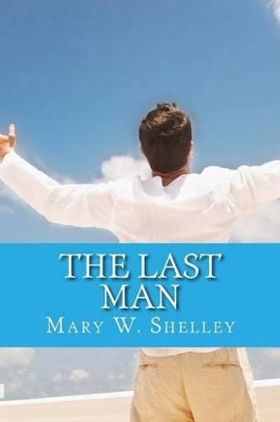 The Last Man by Mary W Shelley 9781535264204