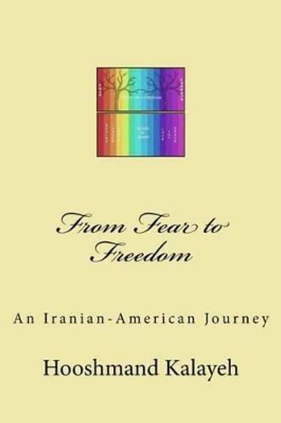 From Fear to Freedom by Hooshmand Kalayeh 9781535401616