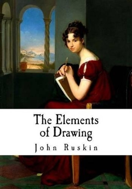 The Elements of Drawing by John Ruskin 9781535290289