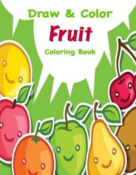 Draw & Color Fruit Coloring Book by Sandy Mahony 9781541399921
