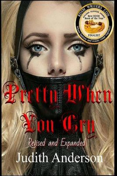 Pretty When You Cry: Revised and Expanded Edition by Judith Anderson 9781537112374