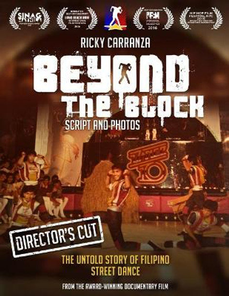 Beyond the block: The untold story of Filipino street dance by Ricardo Matias Carranza 9781537728841