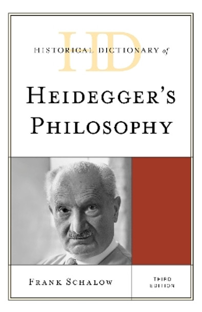 Historical Dictionary of Heidegger's Philosophy by Frank Schalow 9781538124352