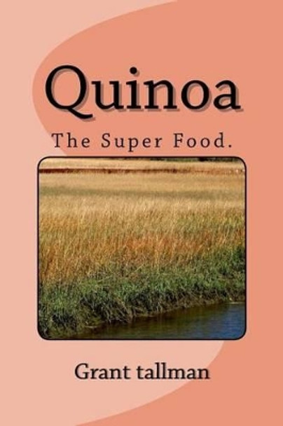 Quinoa by Grant Tallman 9781539777557