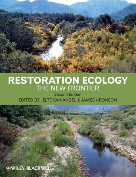 Restoration Ecology: The New Frontier by Jelte van Andel