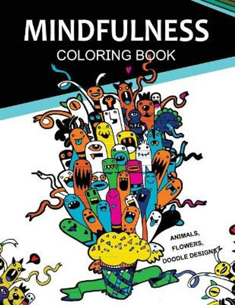 Mindfulness Coloring Books Animals Flowers Doodles Designs: Adult Coloring Books by Nakata L Coleman 9781542685337
