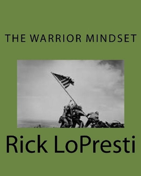 The Warrior Mindset by Rick Lopresti 9781539316145