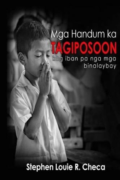 MGA Handum Ka Tagiposoon: Kag Iban Pa Nga MGA Binalaybay by Stephen Louie R Checa 9781539425465
