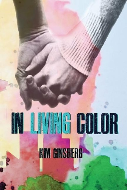 In Living Color by Kim Ginsberg 9781543142730