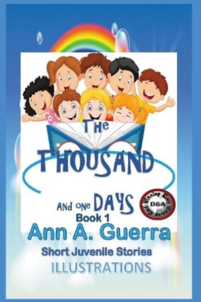 The Thousand and One Days/English Version: Short Juveniles Stories/ 12 Stories-Book by MS Ann a Guerra 9781544067858