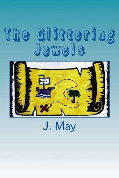 The Glittering Jewels by J May 9781545074671